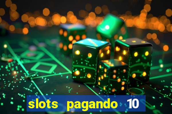 slots pagando 10 no cadastro